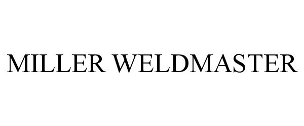 Trademark Logo MILLER WELDMASTER