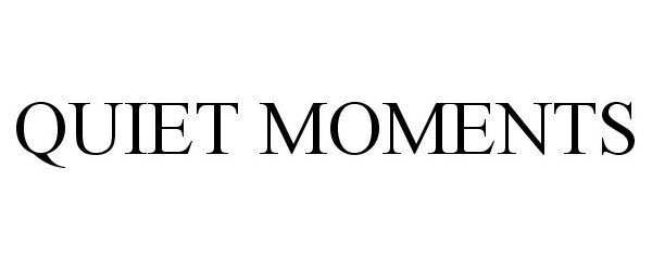 Trademark Logo QUIET MOMENTS