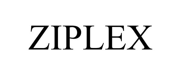 ZIPLEX