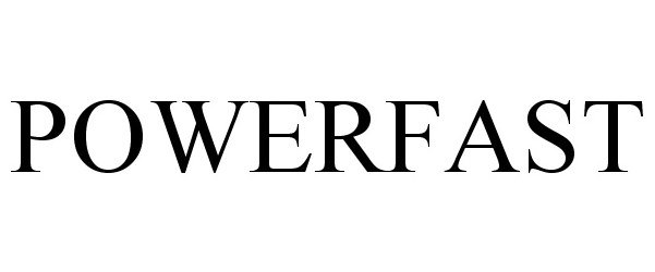 Trademark Logo POWERFAST