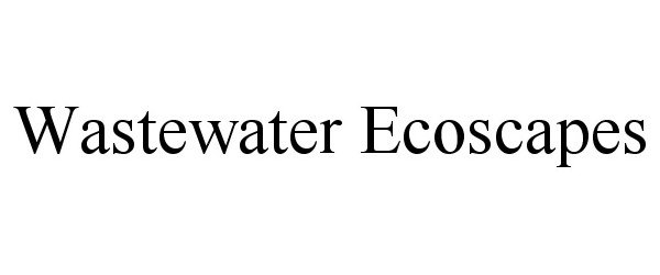  WASTEWATER ECOSCAPES