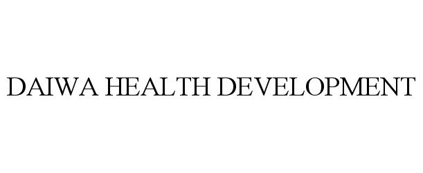  DAIWA HEALTH DEVELOPMENT