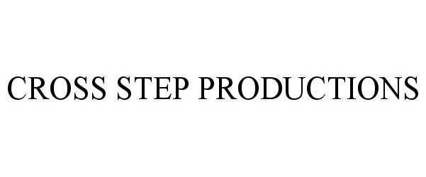  CROSS STEP PRODUCTIONS