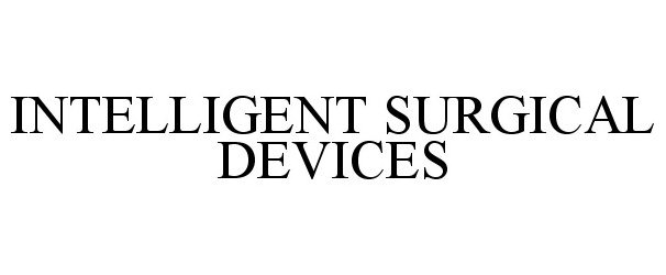  INTELLIGENT SURGICAL DEVICES