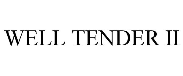 Trademark Logo WELL TENDER II