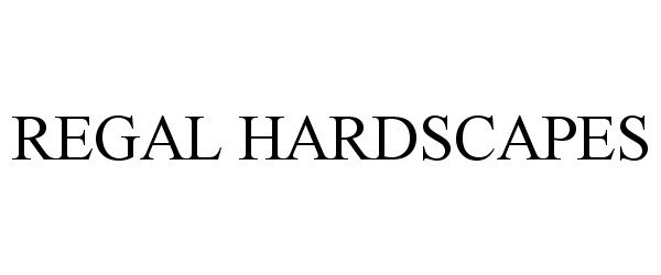 Trademark Logo REGAL HARDSCAPES