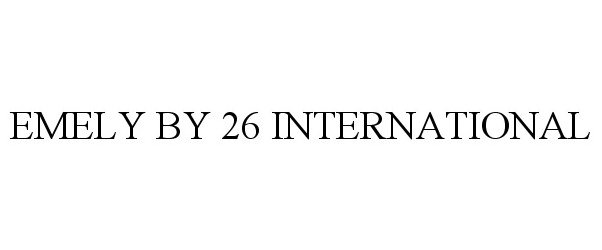  EMELY BY 26 INTERNATIONAL