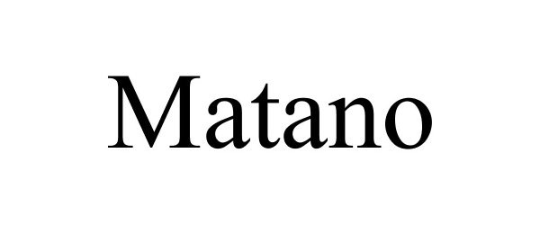 Trademark Logo MATANO