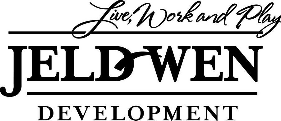Trademark Logo LIVE, WORK AND PLAY JELD-WEN DEVELOPMENT