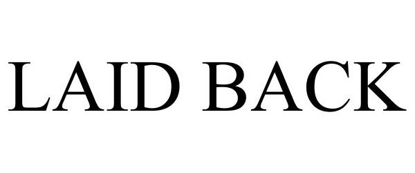 Trademark Logo LAID BACK