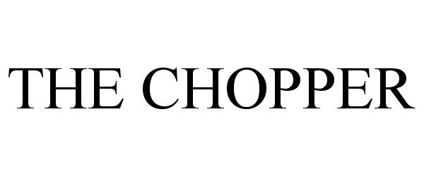  THE CHOPPER