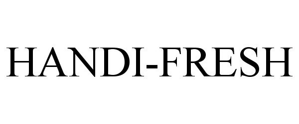 Trademark Logo HANDI-FRESH