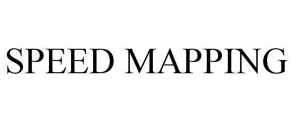  SPEED MAPPING