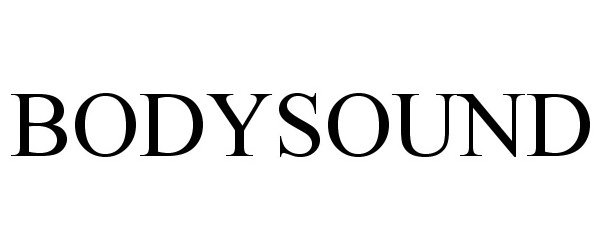 Trademark Logo BODYSOUND
