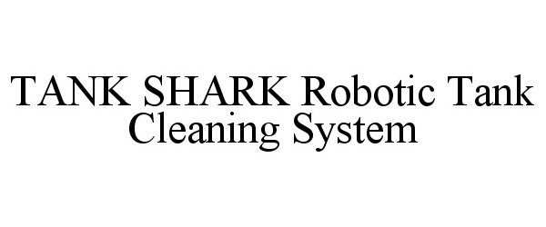 TANK SHARK ROBOTIC TANK CLEANING SYSTEM