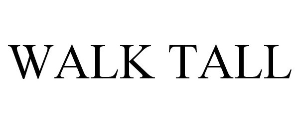 Trademark Logo WALK TALL