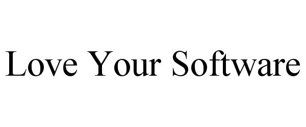 Trademark Logo LOVE YOUR SOFTWARE