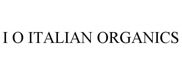 Trademark Logo I O ITALIAN ORGANICS