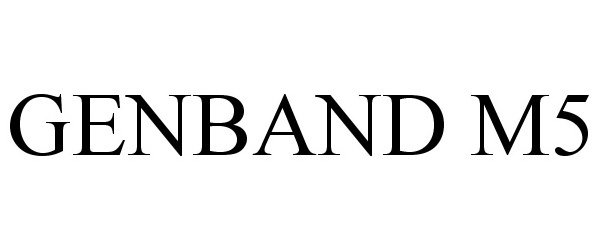 Trademark Logo GENBAND M5