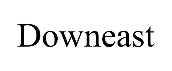 Trademark Logo DOWNEAST