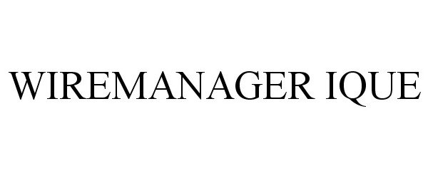Trademark Logo WIREMANAGER IQUE