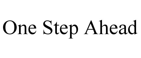 Trademark Logo ONE STEP AHEAD