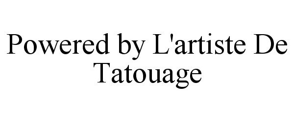  POWERED BY L'ARTISTE DE TATOUAGE