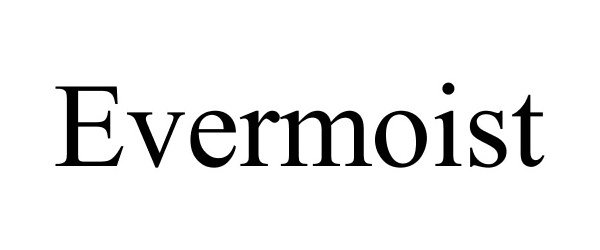 Trademark Logo EVERMOIST