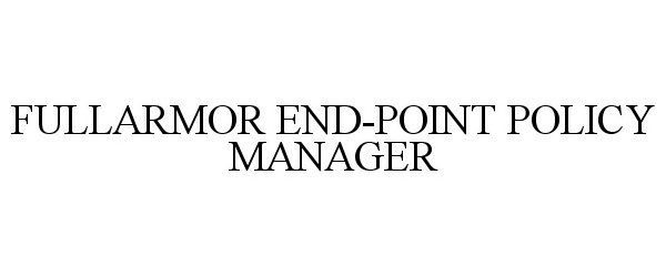  FULLARMOR END-POINT POLICY MANAGER