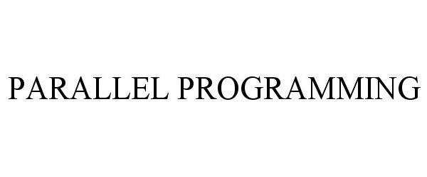 Trademark Logo PARALLEL PROGRAMMING