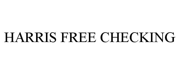  HARRIS FREE CHECKING