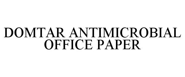 Trademark Logo DOMTAR ANTIMICROBIAL OFFICE PAPER