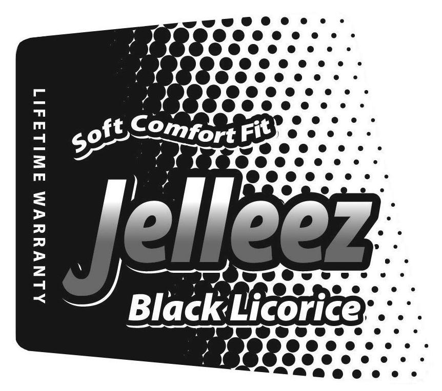 Trademark Logo JELLEEZ BLACK LICORICE SOFT COMFORT FIT LIFETIME WARRANTY