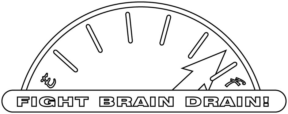  FIGHT BRAIN DRAIN!