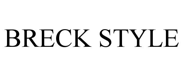 Trademark Logo BRECK STYLE
