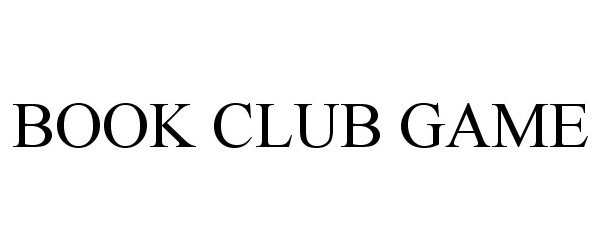 Trademark Logo BOOK CLUB GAME