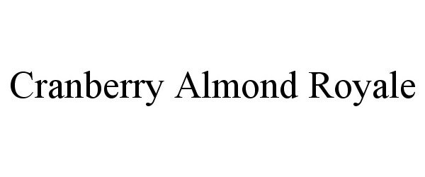  CRANBERRY ALMOND ROYALE
