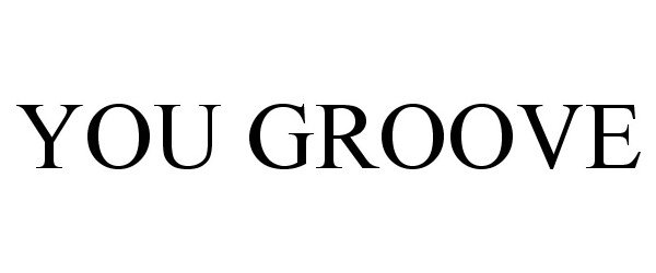  YOU GROOVE