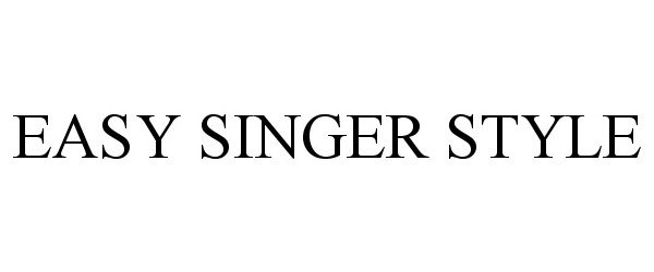 Trademark Logo EASY SINGER STYLE