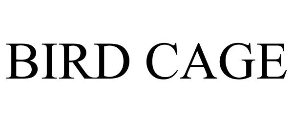 Trademark Logo BIRD CAGE