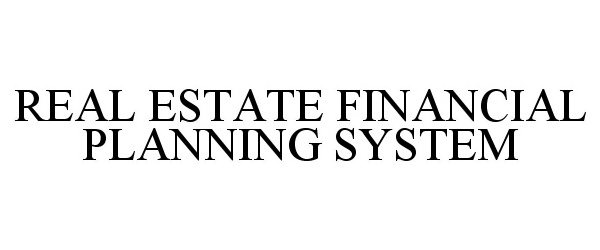  REAL ESTATE FINANCIAL PLANNING SYSTEM