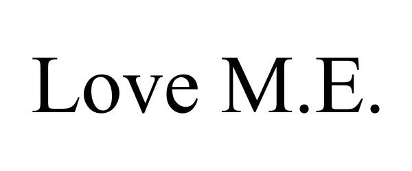 Trademark Logo LOVE M.E.