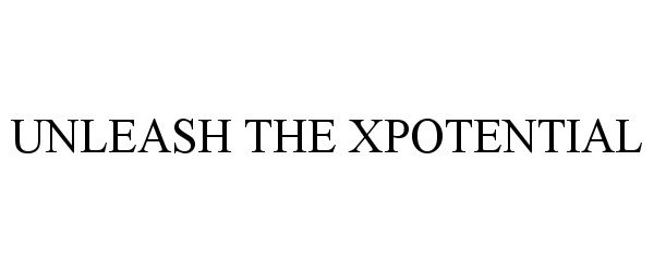 Trademark Logo UNLEASH THE XPOTENTIAL