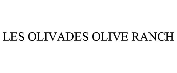  LES OLIVADES OLIVE RANCH