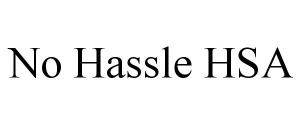  NO HASSLE HSA