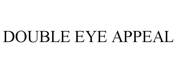 Trademark Logo DOUBLE EYE APPEAL