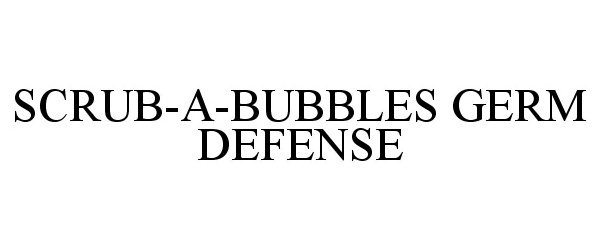 Trademark Logo SCRUB-A-BUBBLES GERM DEFENSE