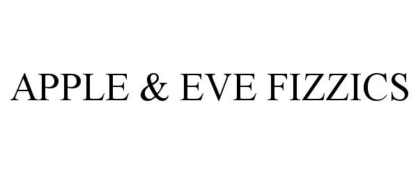 Trademark Logo APPLE &amp; EVE FIZZICS