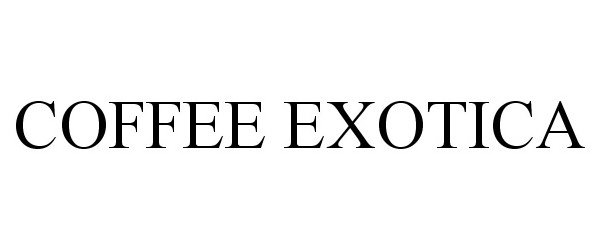 Trademark Logo COFFEE EXOTICA