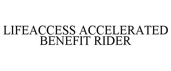  LIFEACCESS ACCELERATED BENEFIT RIDER